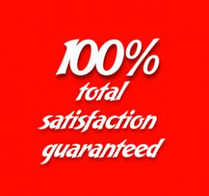 100% total satisfaction gauranteed